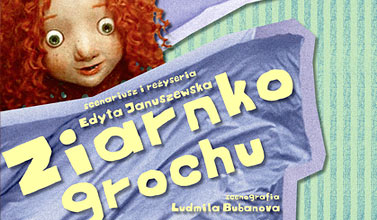 Spektakl „Ziarnko grochu” Edyty Januszewskiej